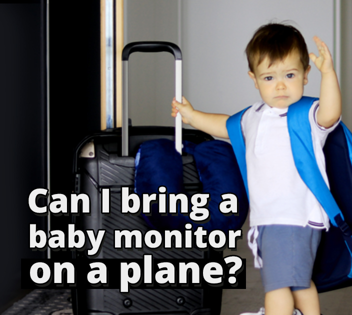 Can You Take A Baby Monitor On A Plane